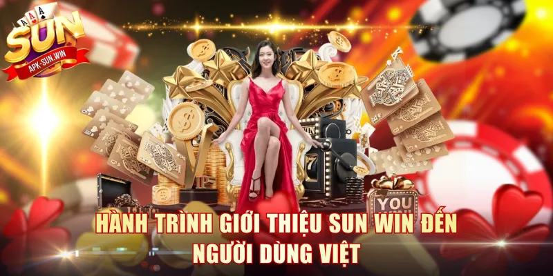Giới Thiệu Sun Win - Cổng Game Thuần Việt Hot Nhất 2026 1 Hành trình giới thiệu Sun win đến người dùng Việt
