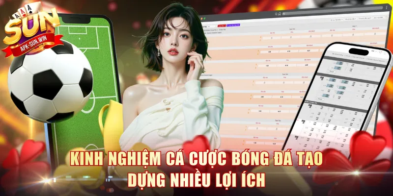 Kinh Nghiệm Cá Cược Bóng Đá Tối Ưu Lợi Nhuận Cùng Sun Win 2 Kinh nghiệm cá cược bóng đá tạo dựng nhiều lợi ích