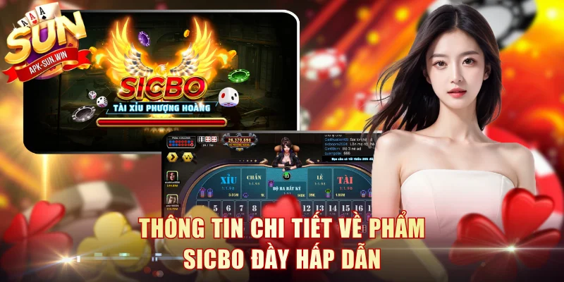 Mẹo Chơi Sicbo Bách Chiến Bách Thắng Trong Mọi Phiên Cược 2 Thông tin chi tiết về phẩm Sicbo đầy hấp dẫn